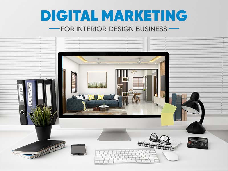Digital Marketing For Interior Design Business